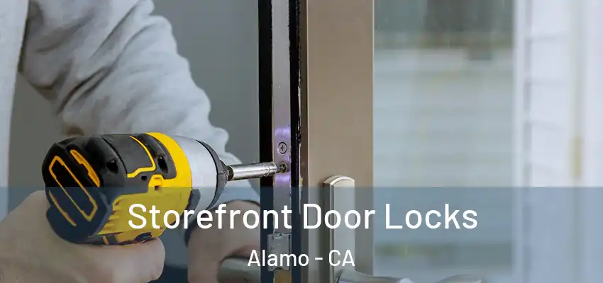  Storefront Door Locks Alamo - CA